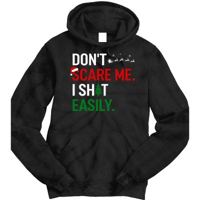 Inappropriate Xmas DonT Scare Me I Shit Easily Embarrassing Tie Dye Hoodie