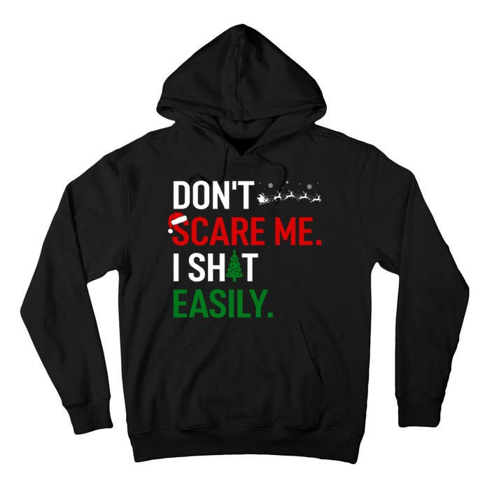 Inappropriate Xmas DonT Scare Me I Shit Easily Embarrassing Tall Hoodie