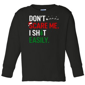 Inappropriate Xmas DonT Scare Me I Shit Easily Embarrassing Toddler Long Sleeve Shirt