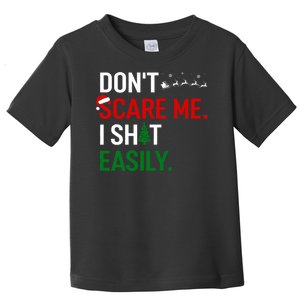 Inappropriate Xmas DonT Scare Me I Shit Easily Embarrassing Toddler T-Shirt