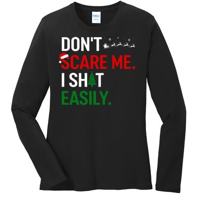 Inappropriate Xmas DonT Scare Me I Shit Easily Embarrassing Ladies Long Sleeve Shirt