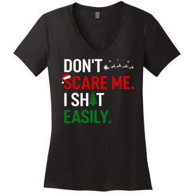 Inappropriate Xmas DonT Scare Me I Shit Easily Embarrassing Women's V-Neck T-Shirt