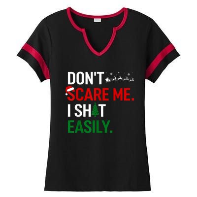 Inappropriate Xmas DonT Scare Me I Shit Easily Embarrassing Ladies Halftime Notch Neck Tee