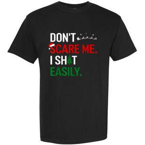 Inappropriate Xmas DonT Scare Me I Shit Easily Embarrassing Garment-Dyed Heavyweight T-Shirt