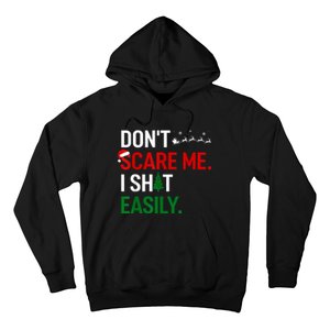 Inappropriate Xmas DonT Scare Me I Shit Easily Embarrassing Hoodie