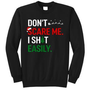 Inappropriate Xmas DonT Scare Me I Shit Easily Embarrassing Sweatshirt