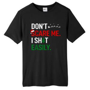 Inappropriate Xmas DonT Scare Me I Shit Easily Embarrassing Tall Fusion ChromaSoft Performance T-Shirt