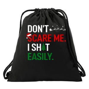 Inappropriate Xmas DonT Scare Me I Shit Easily Embarrassing Drawstring Bag