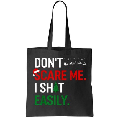 Inappropriate Xmas DonT Scare Me I Shit Easily Embarrassing Tote Bag