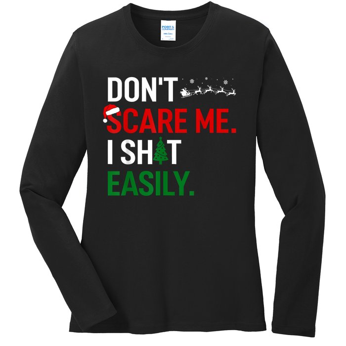 Inappropriate Xmas DonT Scare Me I Shit Easily Embarrassing Ladies Long Sleeve Shirt