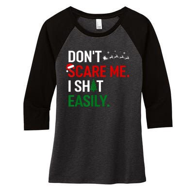 Inappropriate Xmas DonT Scare Me I Shit Easily Embarrassing Women's Tri-Blend 3/4-Sleeve Raglan Shirt