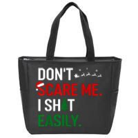 Inappropriate Xmas DonT Scare Me I Shit Easily Embarrassing Zip Tote Bag