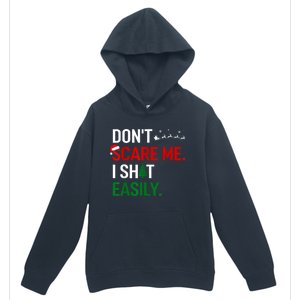 Inappropriate Xmas DonT Scare Me I Shit Easily Embarrassing Urban Pullover Hoodie