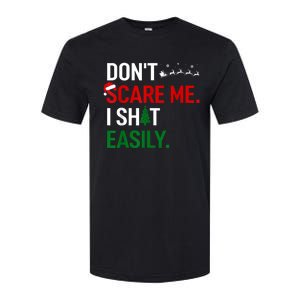 Inappropriate Xmas DonT Scare Me I Shit Easily Embarrassing Softstyle CVC T-Shirt