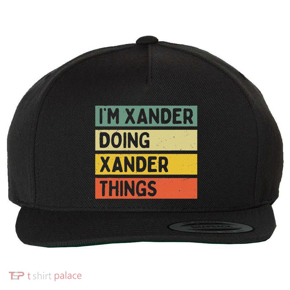 IM Xander Doing Xander Things Funny Personalized Quote Wool Snapback Cap