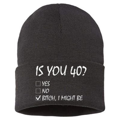 Is You 40 Funny 40th Birthday 40 Year Old Birthday Party Sustainable Knit Beanie