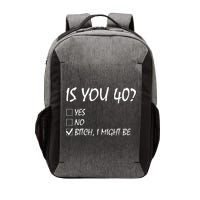 Is You 40 Funny 40th Birthday 40 Year Old Birthday Party Vector Backpack