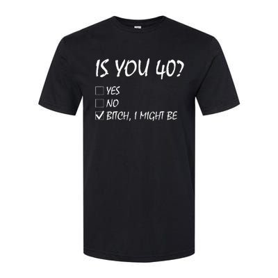 Is You 40 Funny 40th Birthday 40 Year Old Birthday Party Softstyle® CVC T-Shirt