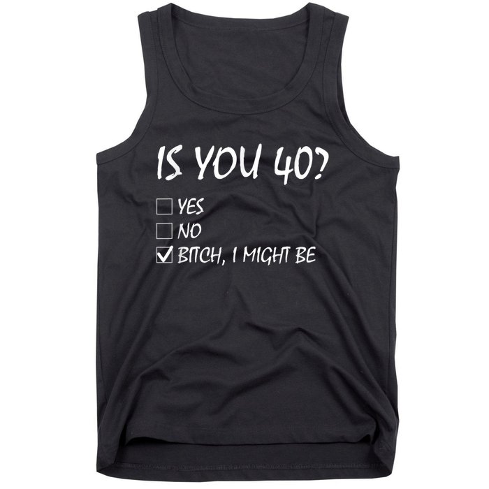 Is You 40? funny 40th Birthday, 40 Year Old, Birthday Party Tank Top