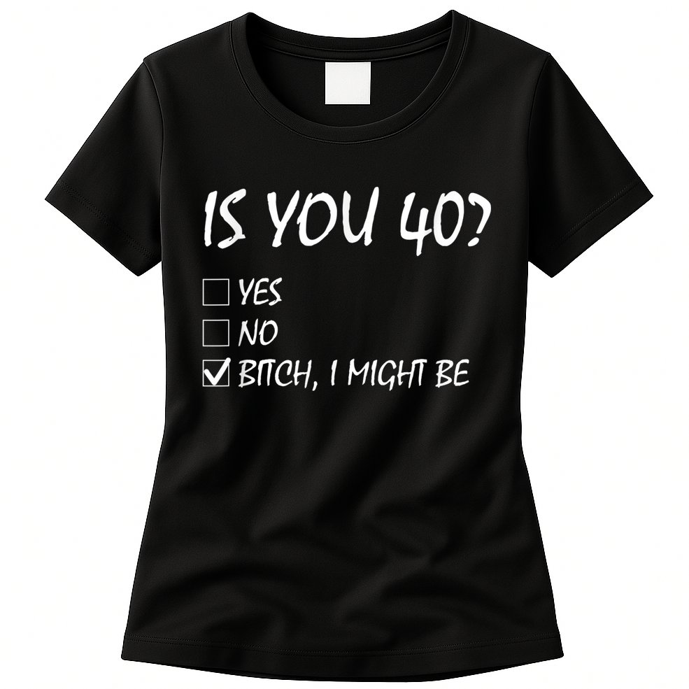 Is You 40? funny 40th Birthday, 40 Year Old, Birthday Party Womens T-Shirt