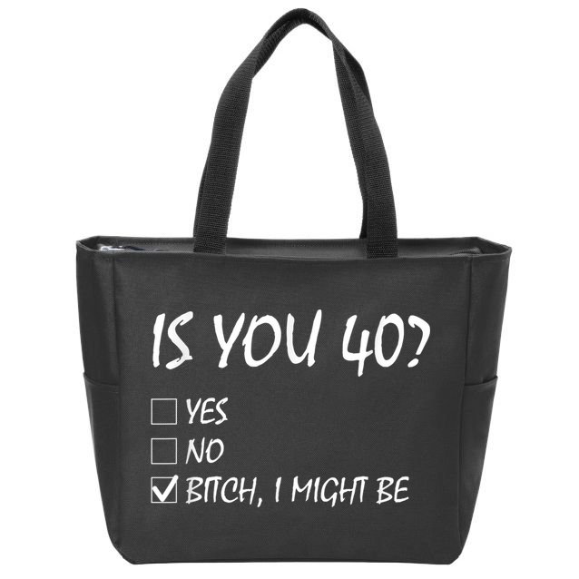 Is You 40? funny 40th Birthday, 40 Year Old, Birthday Party Zip Tote Bag