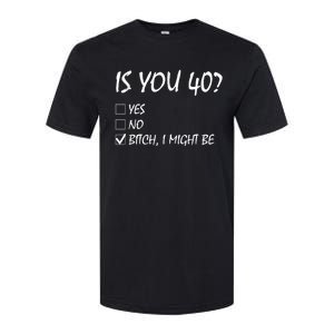 Is You 40? funny 40th Birthday, 40 Year Old, Birthday Party Softstyle CVC T-Shirt