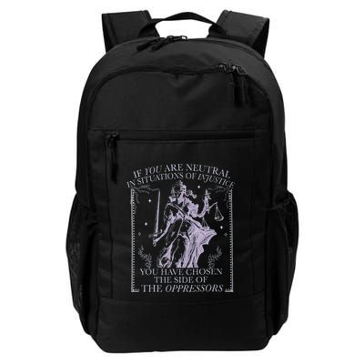 If You Are Neutral In Situations Of Injustice Social Justice Daily Commute Backpack
