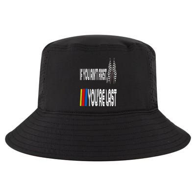 If You Ain't First You're Last Funny Motor Racer Gift Cool Comfort Performance Bucket Hat