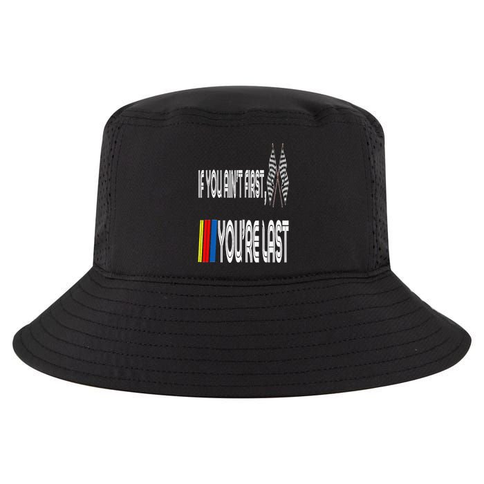 If You Ain't First You're Last Funny Motor Racer Gift Cool Comfort Performance Bucket Hat