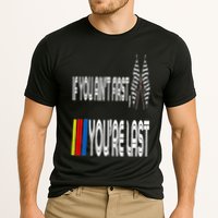 If You Ain't First You're Last Funny Motor Racer Gift Cooling Performance Crew T-Shirt