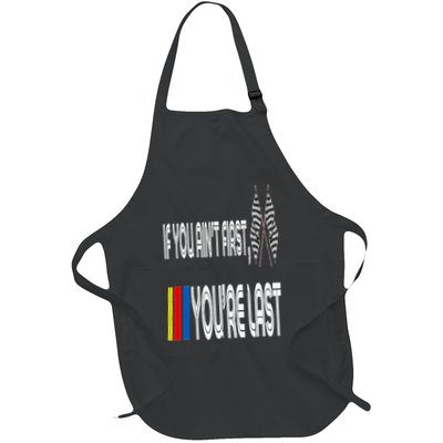 If You Ain't First You're Last Funny Motor Racer Gift Apron