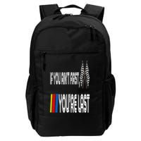 If You Ain't First You're Last Funny Motor Racer Gift Backpack