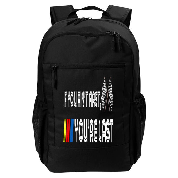 If You Ain't First You're Last Funny Motor Racer Gift Backpack