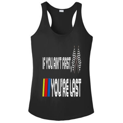 If You Ain't First You're Last Funny Motor Racer Gift Ladies PosiCharge Competitor Racerback Tank