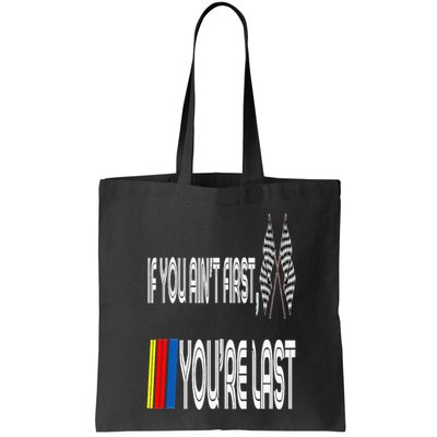If You Ain't First You're Last Funny Motor Racer Gift Bag