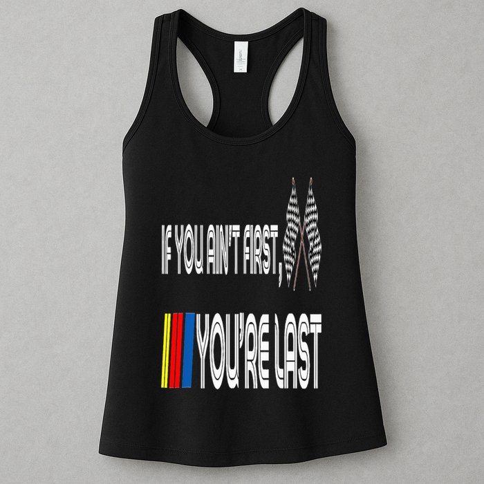 If You Ain't First You're Last Funny Motor Racer Gift Womens Tank Top