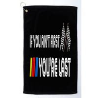 If You Ain't First You're Last Funny Motor Racer Gift Golf Towel