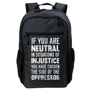 If You Are Neutral In Situations Injustice Oppressor Sweater Daily Commute Backpack