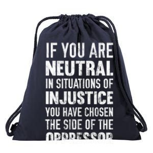 If You Are Neutral In Situations Injustice Oppressor Sweater Drawstring Bag