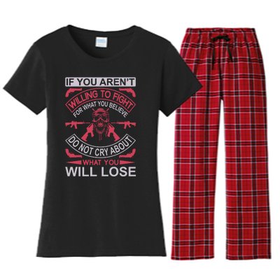 If You Aren't Willing To Fight For What You Believe Do Not Cry About What Women's Flannel Pajama Set