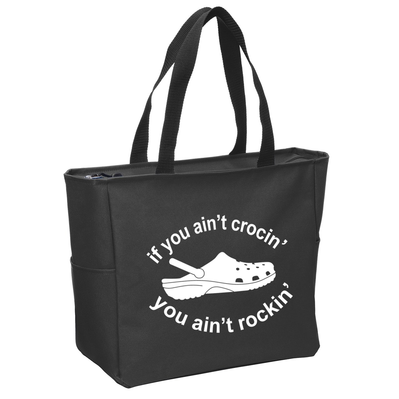 If You AinT Crocin You AinT Rockin Zip Tote Bag