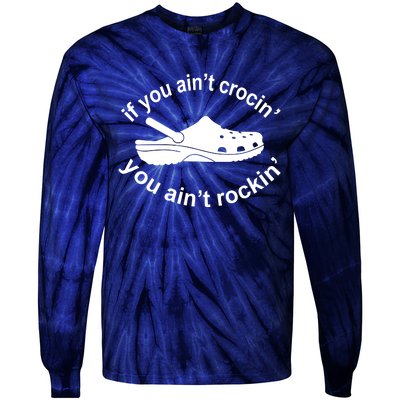 If You AinT Crocin You AinT Rockin Tie-Dye Long Sleeve Shirt