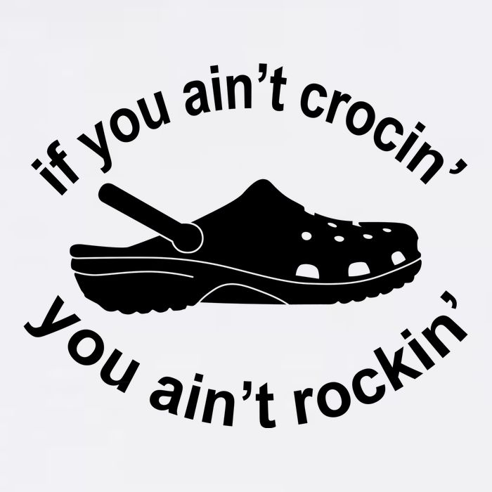 If You AinT Crocin You AinT Rockin Cooling Performance Crew T-Shirt