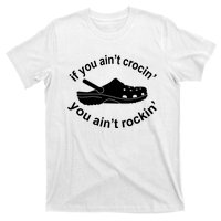 If You AinT Crocin You AinT Rockin T-Shirt