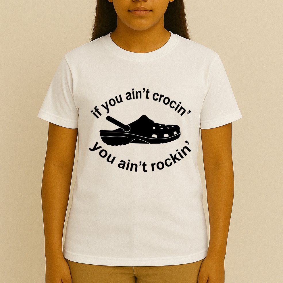 If You AinT Crocin You AinT Rockin T-Shirt