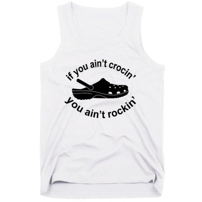 If You AinT Crocin You AinT Rockin Tank Top