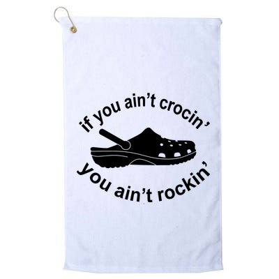 If You AinT Crocin You AinT Rockin Golf Towel