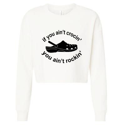 If You AinT Crocin You AinT Rockin Cropped Pullover Crew