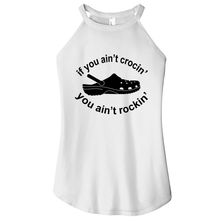 If You AinT Crocin You AinT Rockin Women's Perfect Tri Rocker Tank