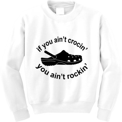 If You AinT Crocin You AinT Rockin Kids Sweatshirt